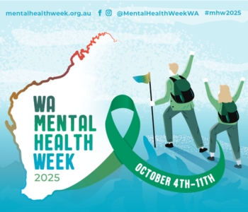 Illustration promoting WA Mental Health Week 2025. A map of Western Australia is shown on the left with the words “WA Mental Health Week 2025.” A green awareness ribbon with the text “October 4th – 11th” is displayed across the image. On the right, two people with backpacks are hiking, raising their arms in celebration.